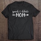 Tadostore Speech & Debate Mom & Arrow In White Text Gift Tee Shirt