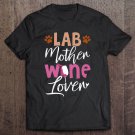 Tadostore Lab Mother Wine Lover Dog Mama Labrador Mom Tee Shirt