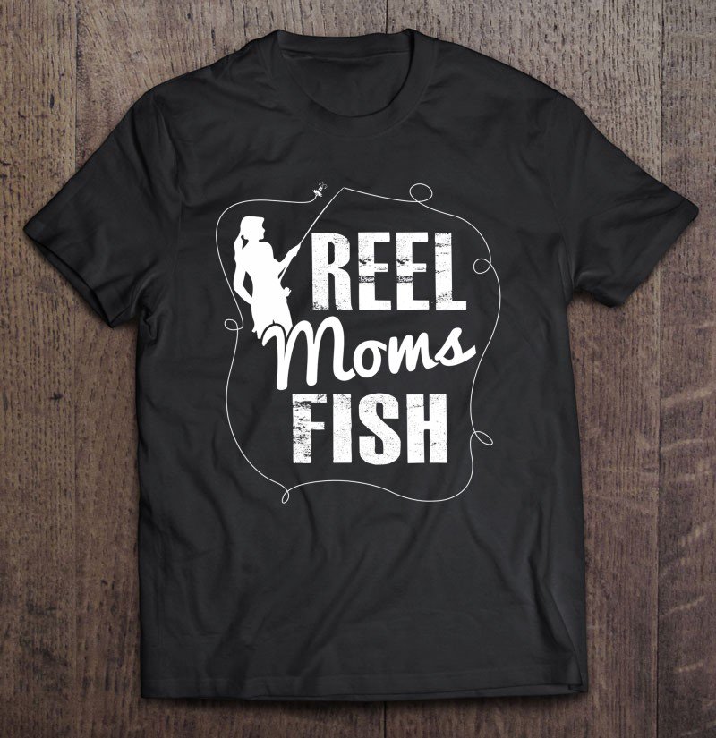 Tadostore Reel Moms Fish Funny Fishing Womens Fishing Tee Shirt