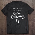 Tadostore Quarantine Pregnancy Announcement Social Distancing 2021 Ver2 Tee Shirt