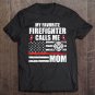 Tadostore Womens My Favorite Firefighter Calls Me Mom For A Firefigter Mom Tee Shirt