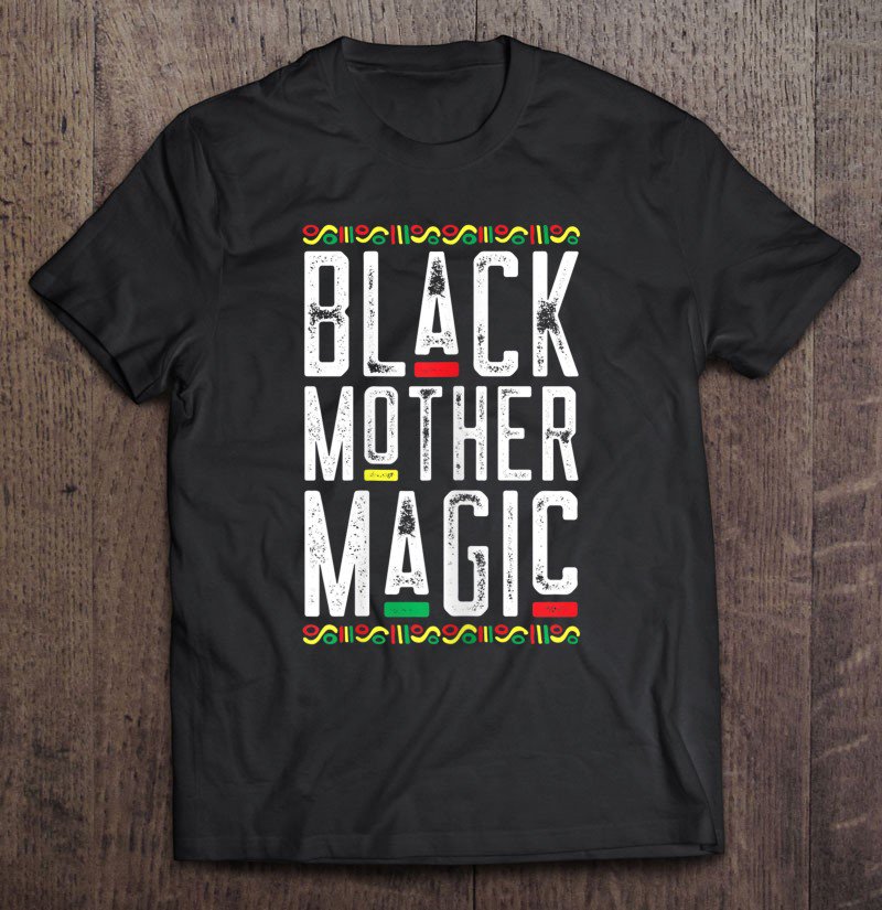 Tadostore Womens Black Mother Magic African American Mothers Day Gift Tee Shirt