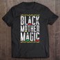 Tadostore Womens Black Mother Magic African American Mothers Day Gift Tee Shirt
