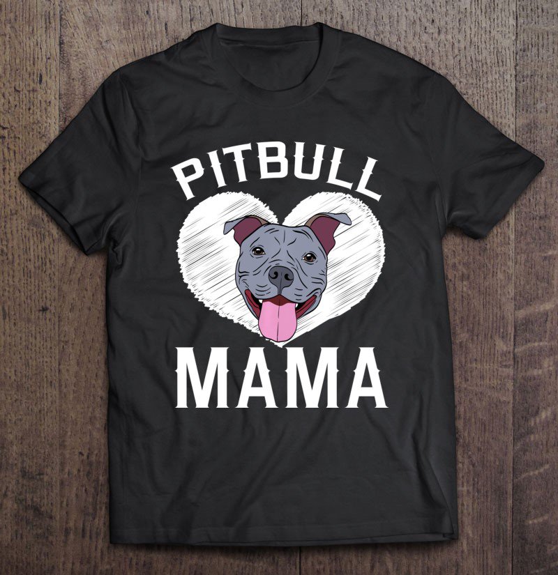 Tadostore Pitbull Mama Pitt Bully Dog Lover Pullover Tee Shirt