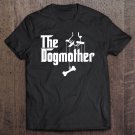Tadostore Womens The Dogmother Funny Dog Mother Mom Owner Gift Tee Shirt