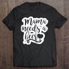 Tadostore Womens Women's Mama Needs A Beer Funny Tee Shirt
