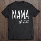 Tadostore Womens Mama Est. 2018 Gift For New Mom Mammy Mum Mother Tee Shirt