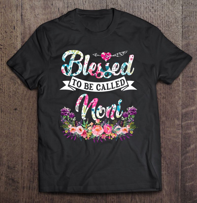 Tadostore Womens Blessed To Be Called Noni Floral Mother's Day Tee Shirt
