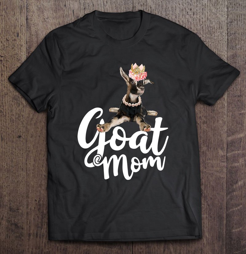 Tadostore Goat Mom Funny Goat Lover Or Goat Farmer Cute Art Tee Shirt