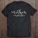 Tadostore Womens Cute Mother Hustler Funny Mother's Day Gift For Mom Tee Shirt