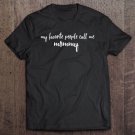 Tadostore Womens My Favorite People Call Me Mommy Tee Shirt