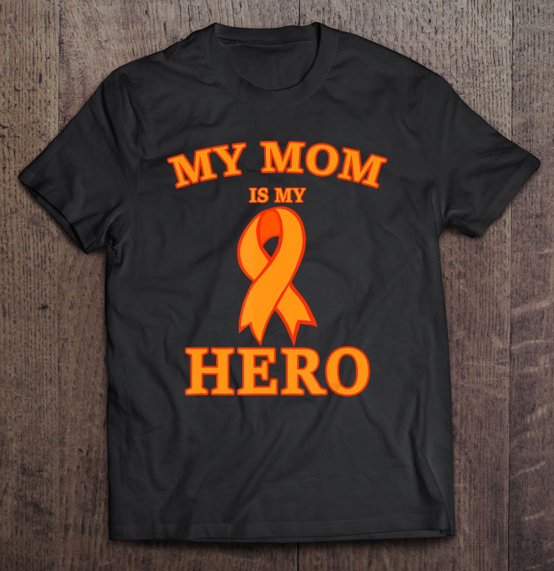 Tadostore My Mom Is My Hero - Leukemia Cancer Awareness Tee Shirt