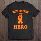 Tadostore My Mom Is My Hero - Leukemia Cancer Awareness Tee Shirt