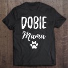 Tadostore Dobie Mama Shirt For Doberman Dog Mom Tee Shirt