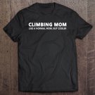 Tadostore Climbing Mom Climbing Mother Climber Mom Tee Shirt