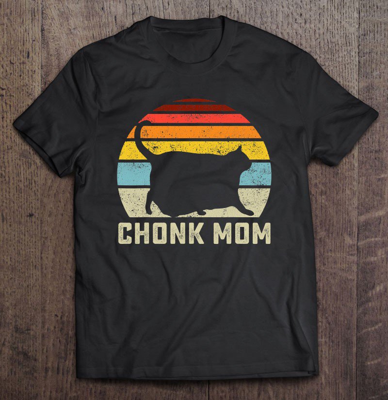 Tadostore Chonk Cat Mom Scale Meme Funny Retro Style Mommy Cats Memes Tee Shirt