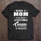Tadostore Being A Mom Is An Honor Being A Gram Is Priceless Tee Shirt