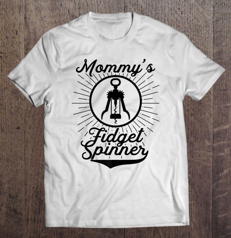 Tadostore Mommy's Fidget Spinner Shirt Funny Wine Lover, Black Tee Shirt