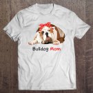 Tadostore Bulldog Mom Dog Bandana Pet Lover Gift Womens Bulldog Tee Shirt