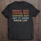 Tadostore Womens Messy Bun Coffee Run Gangster Rap Hashtag Mom Life 247 Ver2 Tee Shirt