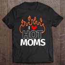 Tadostore I Love Hot Moms Sexy Hot Mama Pullover Tee Shirt