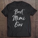 Tadostore Cute Mother's Day Gift For Grandmothers Best Mimi Ever Tee Shirt