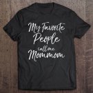 Tadostore My Favorite People Call Me Mommom Shirt Mother's Day Gift Tee Shirt