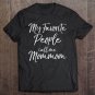 Tadostore My Favorite People Call Me Mommom Shirt Mother's Day Gift Tee Shirt