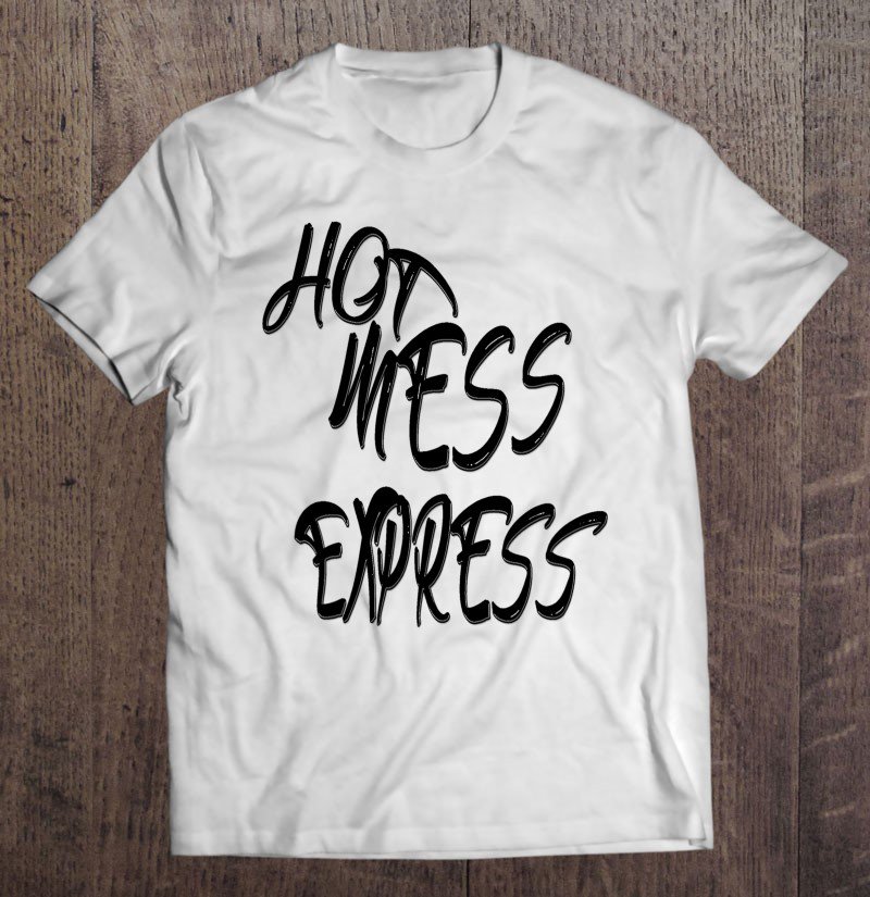Tadostore Number One Mom Is My Hero But Shes A Hot Mess Express Tee Shirt