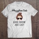 Tadostore Messy Bun Mommin' Isn't Easy Mom Life Mother Hood Tee Shirt