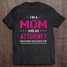 Tadostore I'm A Mom And Attorney For Women Mother Funny Gift Tee Shirt