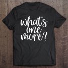 Tadostore What's One More Funny Pregnancy Announcement Mother's Day Premium Tee Shirt