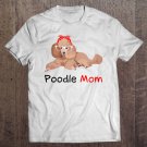 Tadostore Poodle Mom Dog Bandana Pet Lover Gift Womens Poodle Tee Shirt