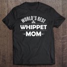 Tadostore World's Best Whippet Mom - Whippet Dog Owner Tee Tee Shirt