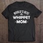 Tadostore World's Best Whippet Mom - Whippet Dog Owner Tee Tee Shirt