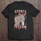 Tadostore Donkey Mom Mother Mother's Day Gift For Donkey Lovers Tee Shirt