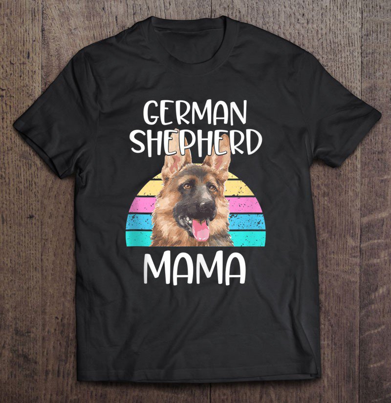Tadostore German Shepherd Mama Funny Retro Gsd Dog Breed Owner Gift Tee Shirt