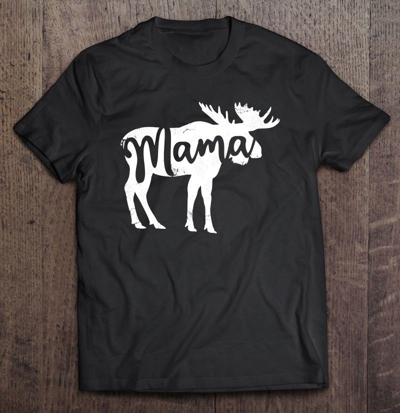 Tadostore Moose Mama Vintage Style Distressed Tee Shirt
