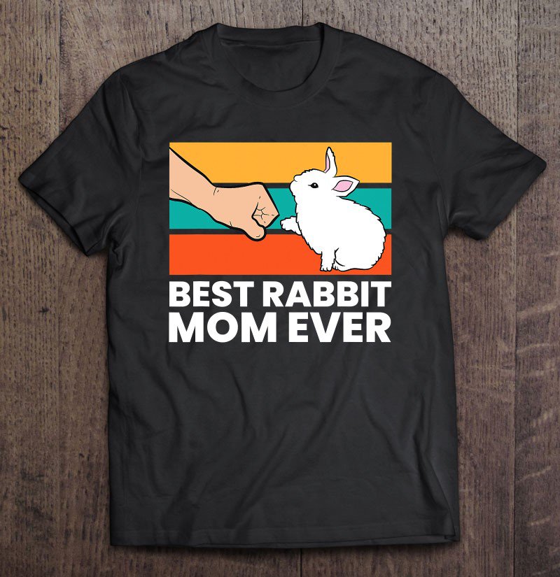 Tadostore Best Rabbit Mom Ever Cute Bunny Rabbit Mom Tee Shirt