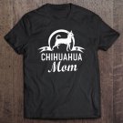 Tadostore Chihuahua Dog Mom Dogs Owner For Women Great Gift Tee Shirt
