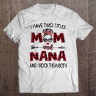 Tadostore I Have Two Titles Mom And Nana And I Rock Them Both Red Plaid Version Tee Shirt