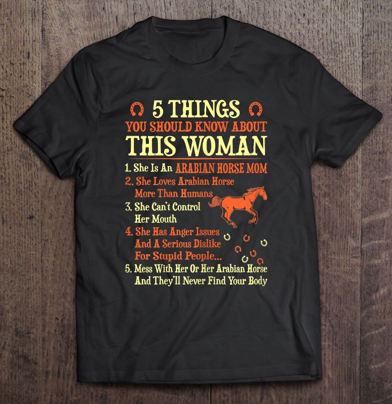 Tadostore Womens 5 Things You Should Know About Arabian Horse Mom Tee Shirt