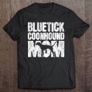Tadostore Bluetick Coonhound Dog Mom Mama Mothers Day Gift Vintage Tee Shirt