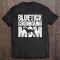 Tadostore Bluetick Coonhound Dog Mom Mama Mothers Day Gift Vintage Tee Shirt