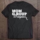 Tadostore Mom Group Dropout Tshirt Tee Shirt