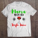 Tadostore Mama Needs Her Jingle Juice Funny Wine Lover Gift Raglan Baseball Tee Tee Shirt
