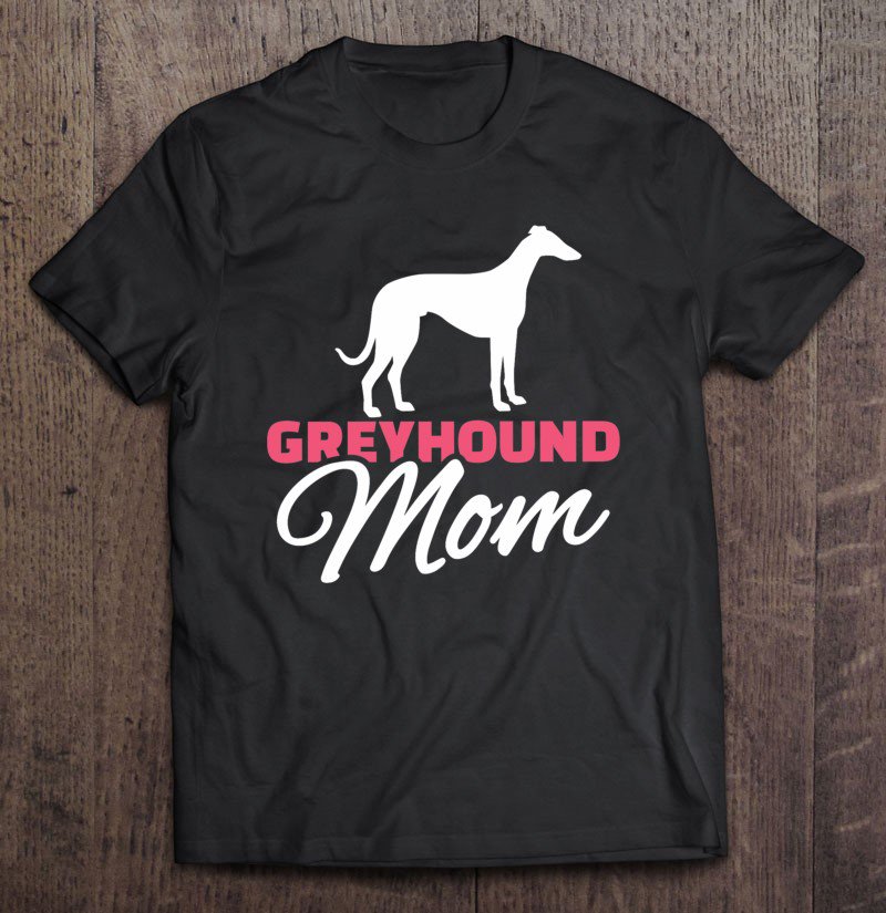Tadostore Greyhound Mom Tee Shirt