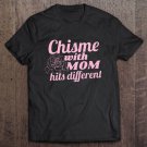 Tadostore Chisme With Mom Hits Different Tee Shirt