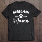 Tadostore Doberman Mama Doberman Lover Owner Gift Dobie Dog Mom Mother Tee Shirt