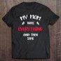 Tadostore My Mom Was Everything And, Then Some - Funny Humor Tee Shirt